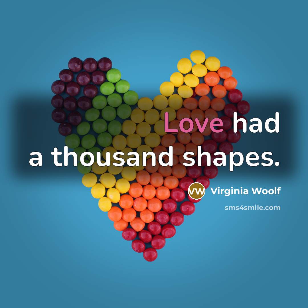 “Love had a thousand shapes.…” quote by Virginia Woolf