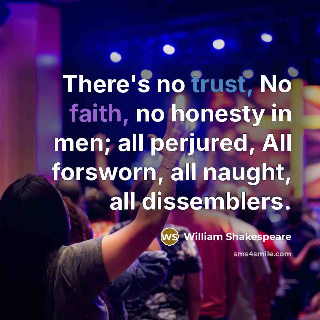 “There's no trust, No faith, no honesty in men; all…” quote by William Shakespeare