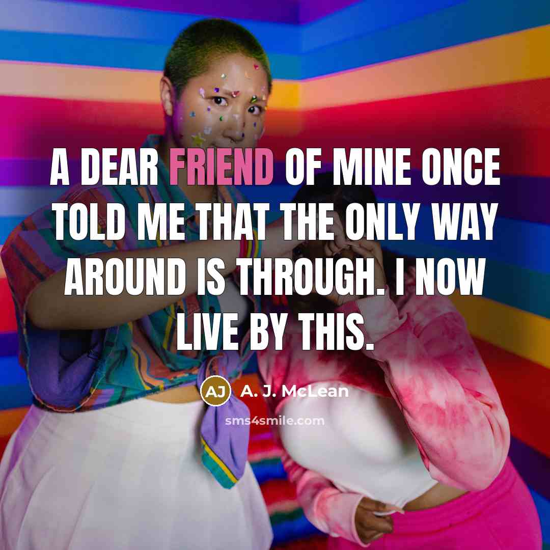 “A dear friend of mine once told me that the…” quote by A. J. McLean