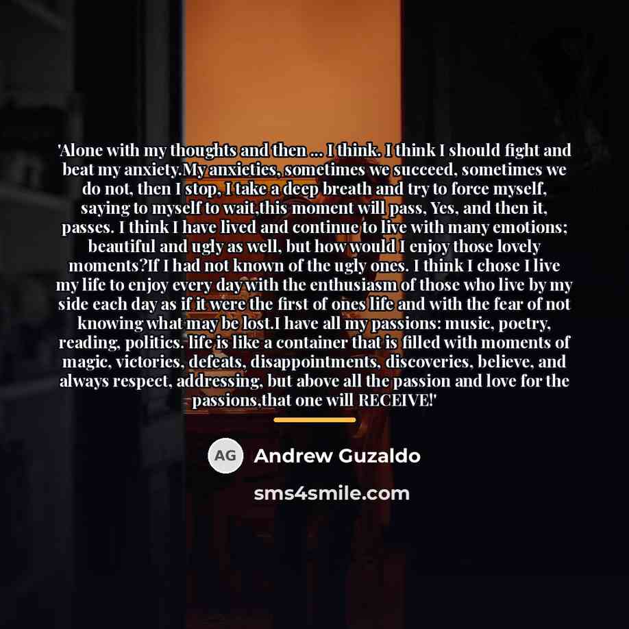 “'Alone with my thoughts and then ... I think. I…” quote by Andrew Guzaldo