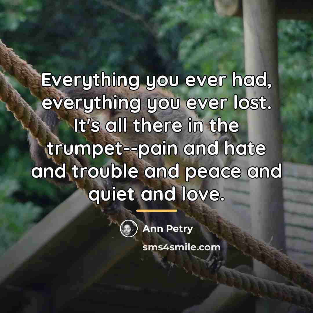 “Everything you ever had, everything you ever lost. It's all…” quote by Ann Petry