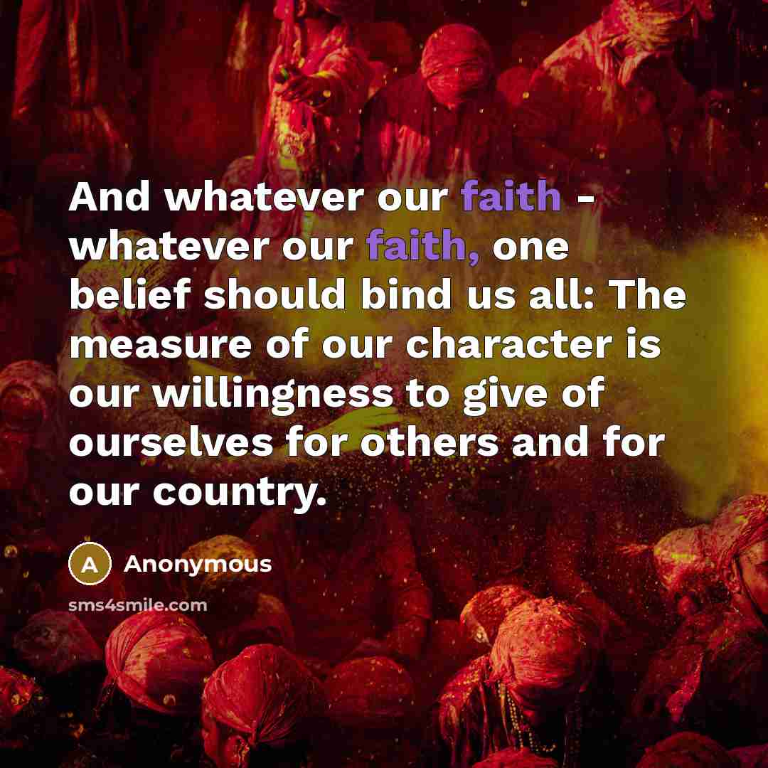 “And whatever our faith - whatever our faith, one belief…” quote by Anonymous