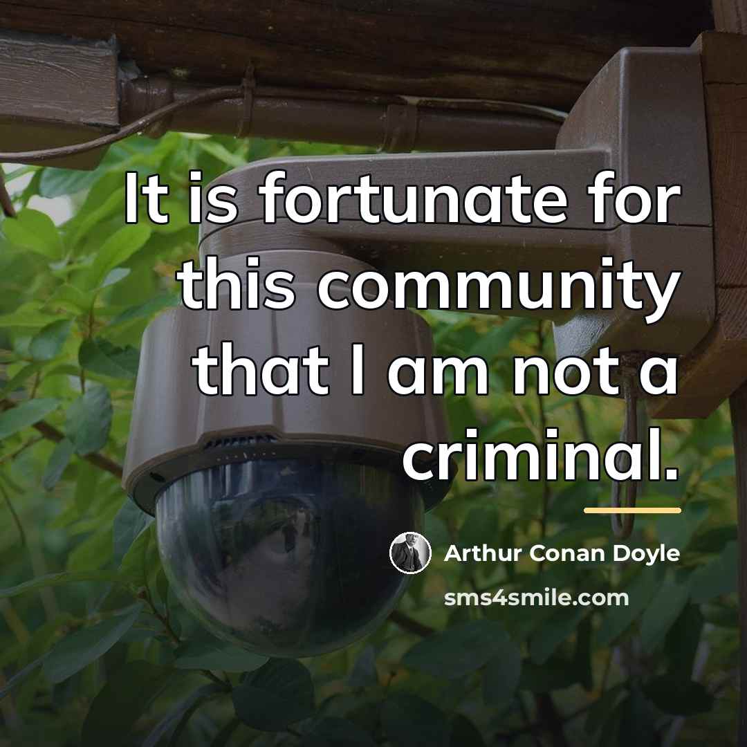 “It is fortunate for this community that I am not…” quote by Arthur Conan Doyle