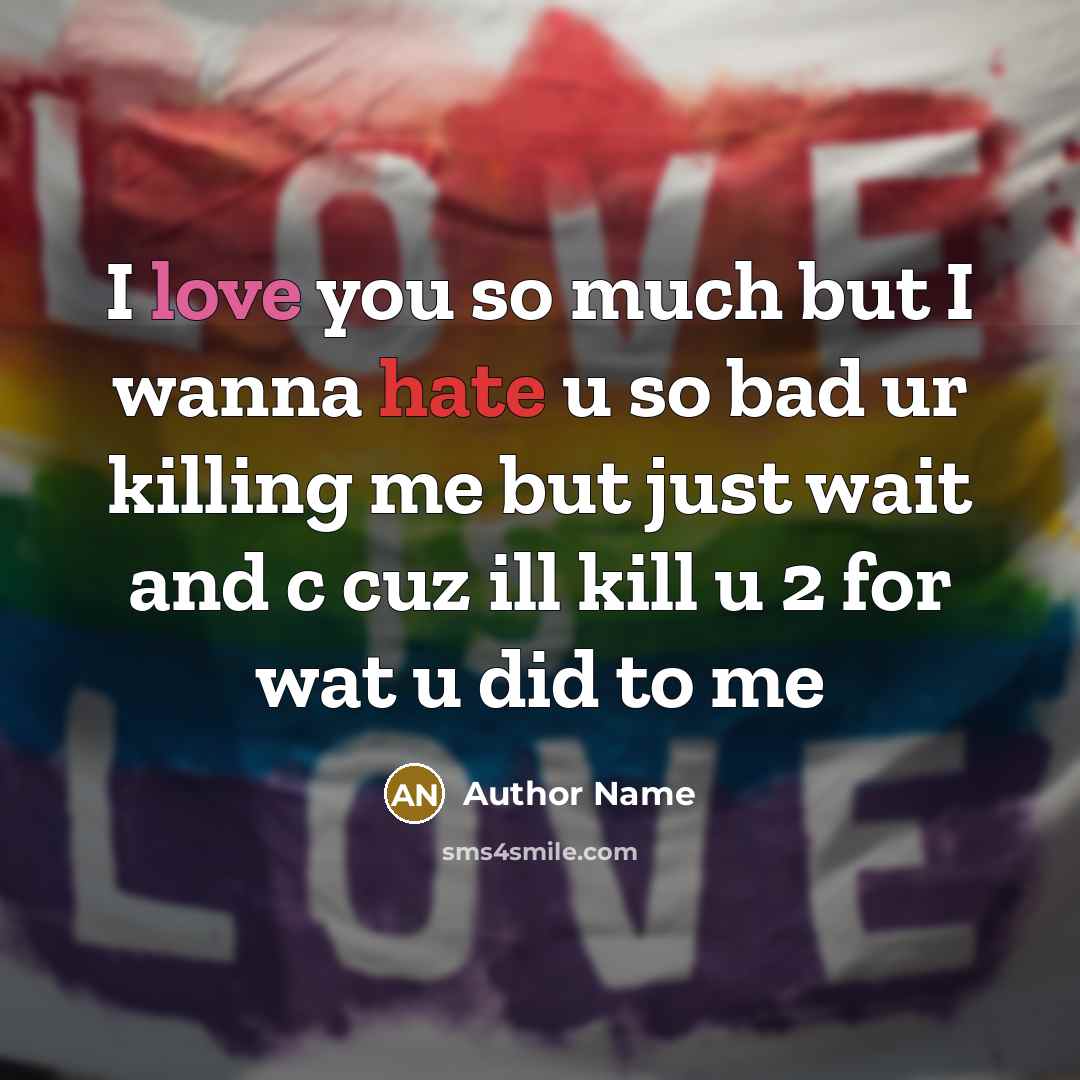 “I love you so much but I wanna hate u…” quote by Author Name