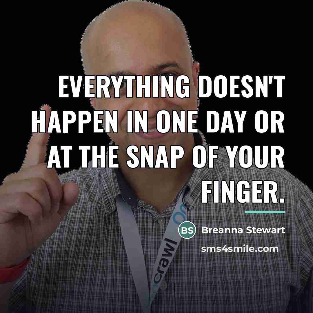 “Everything doesn't happen in one day or at the snap…” quote by Breanna Stewart