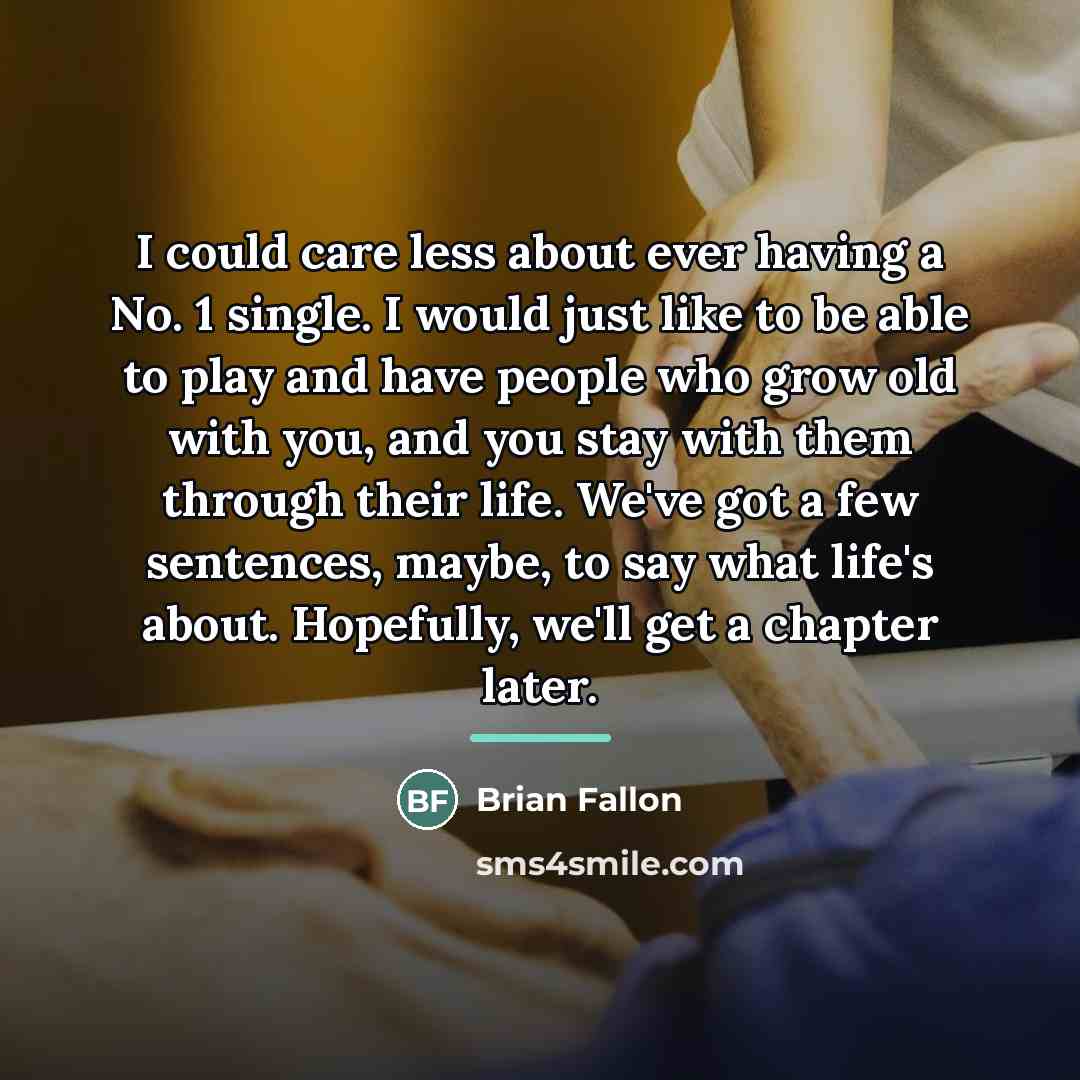“I could care less about ever having a No. 1…” quote by Brian Fallon