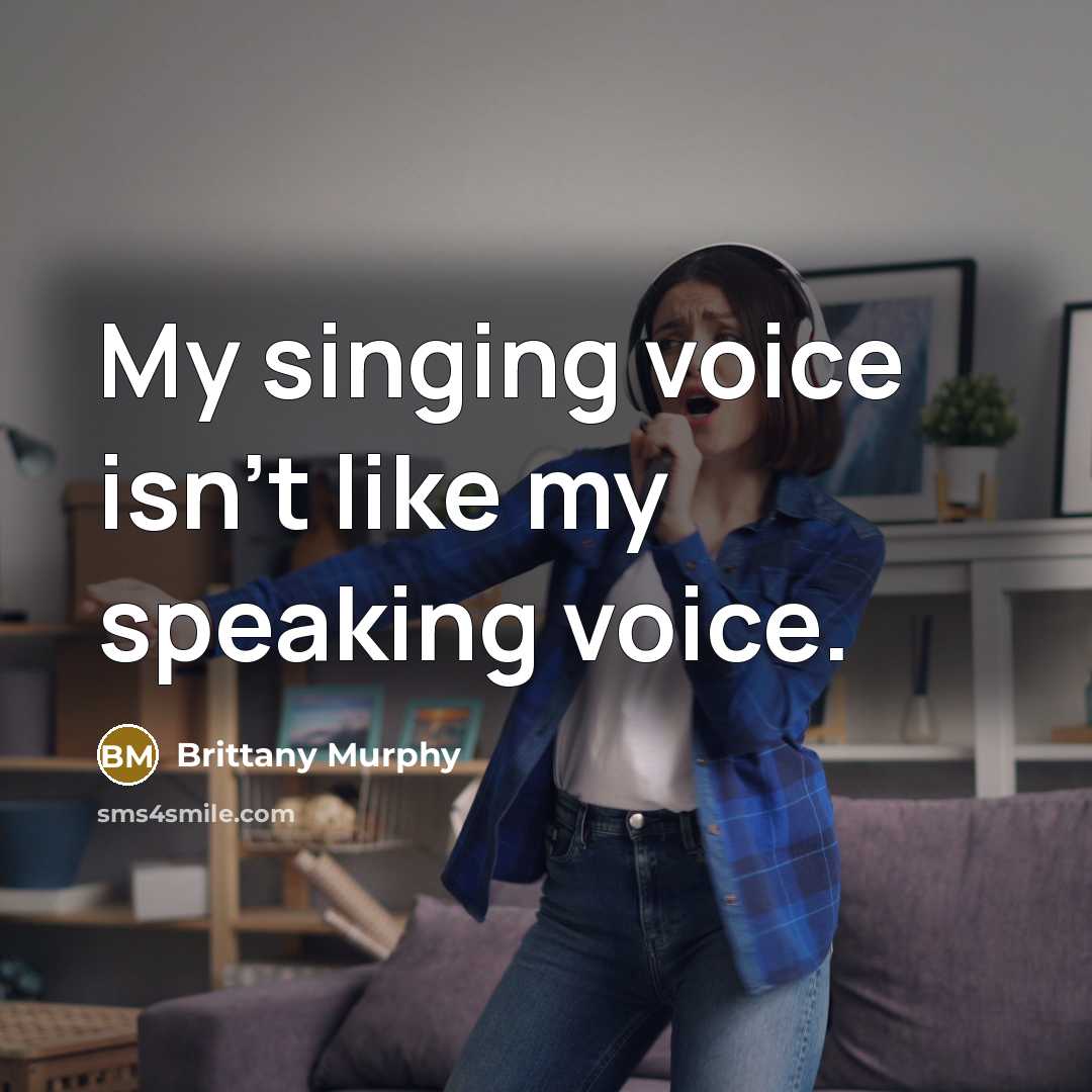 “My singing voice isn't like my speaking voice.…” quote by Brittany Murphy