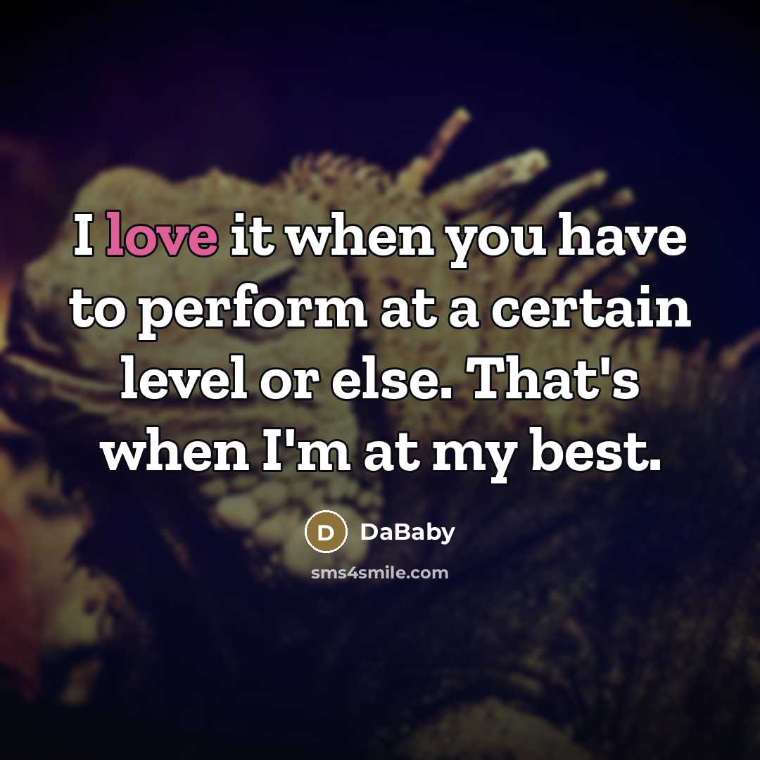 “I love it when you have to perform at a…” quote by DaBaby
