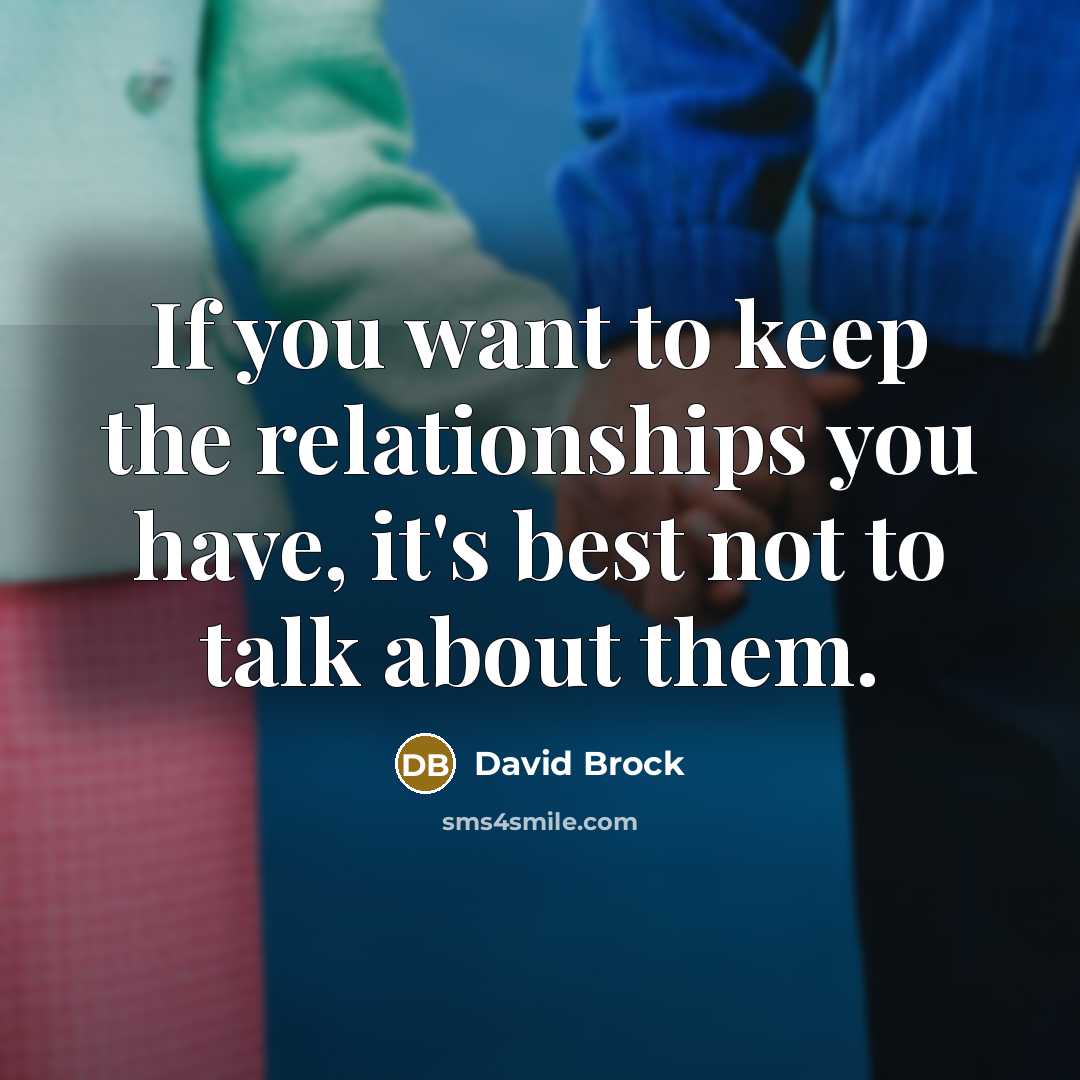 “If you want to keep the relationships you have, it's…” quote by David Brock
