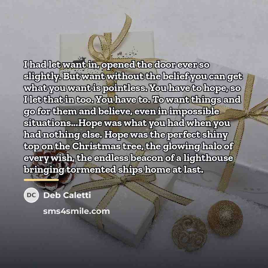 “I had let want in, opened the door ever so…” quote by Deb Caletti
