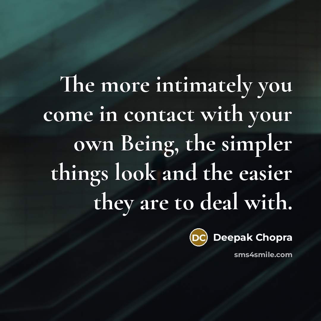 “The more intimately you come in contact with your own…” quote by Deepak Chopra
