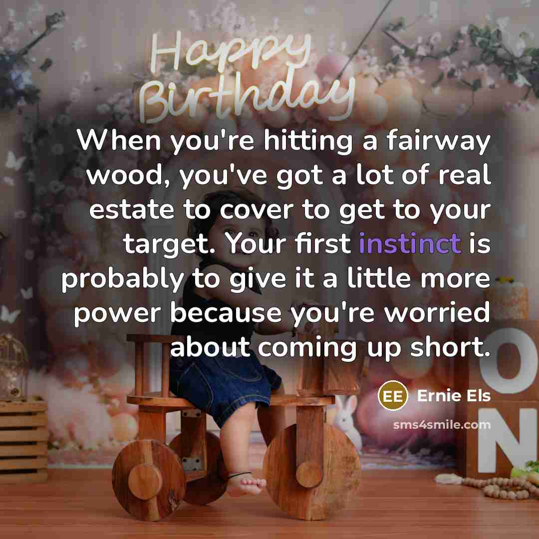 “When you're hitting a fairway wood, you've got a lot…” quote by Ernie Els