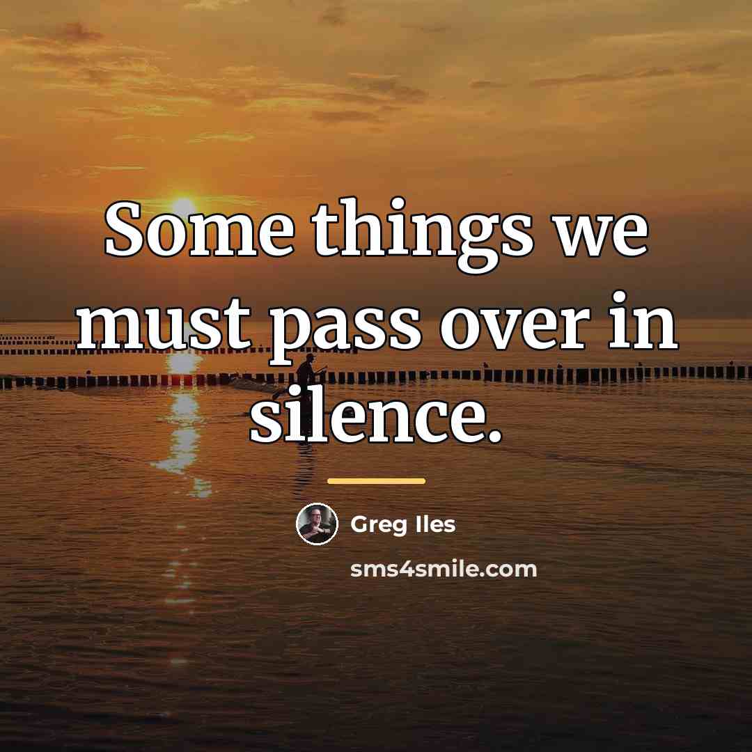 “Some things we must pass over in silence.…” quote by Greg Iles