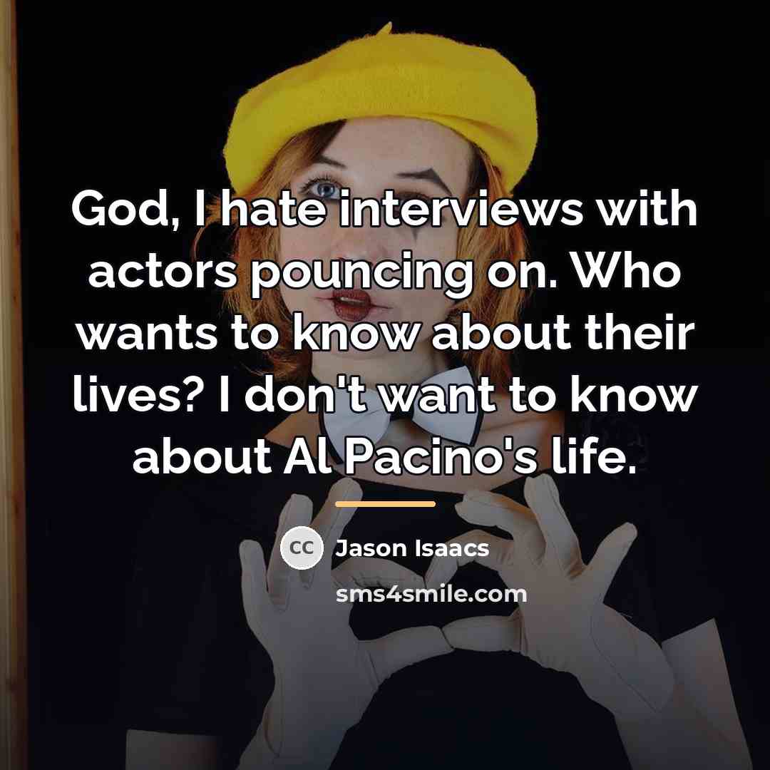 “God, I hate interviews with actors pouncing on. Who wants…” quote by Jason Isaacs