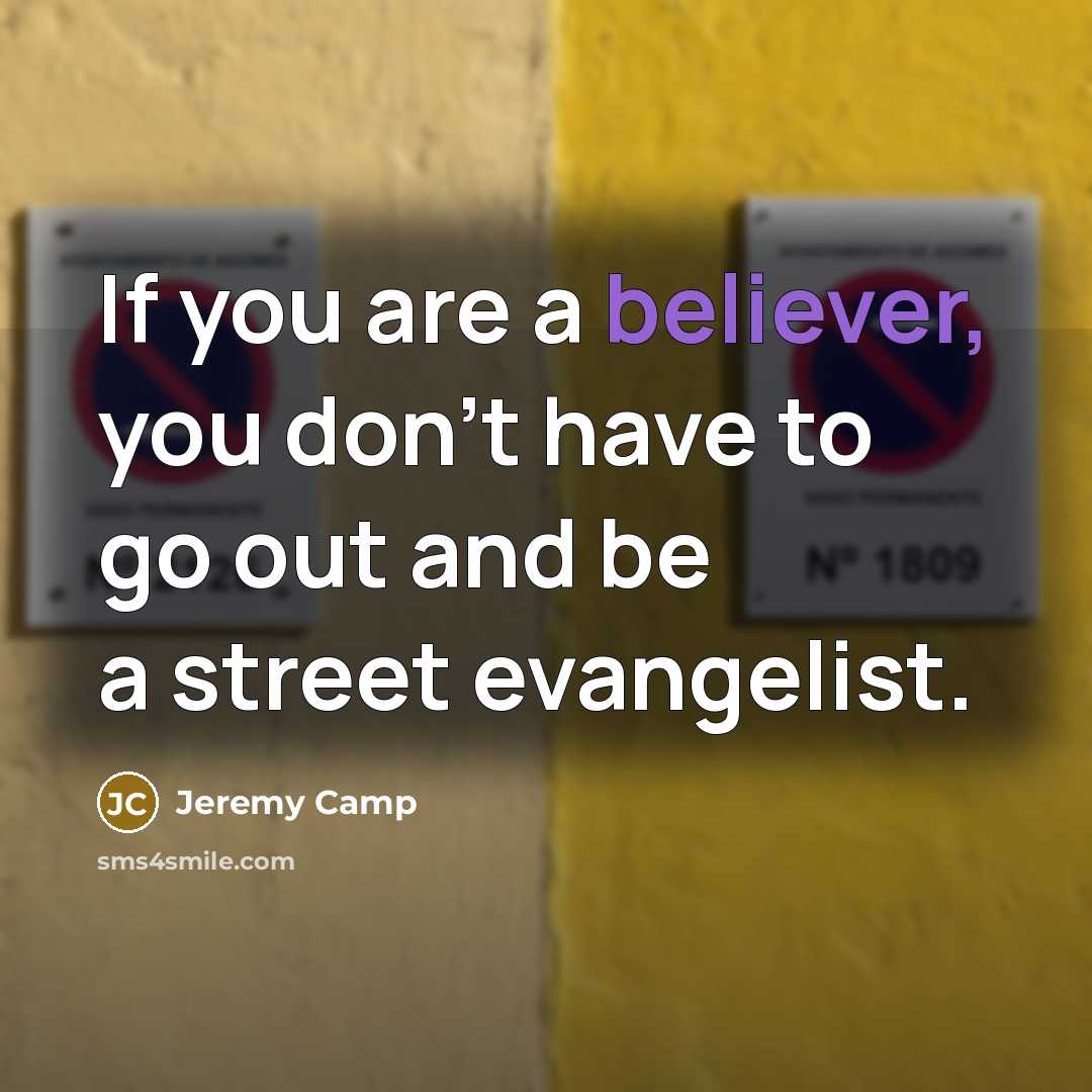 “If you are a believer, you don't have to go…” quote by Jeremy Camp