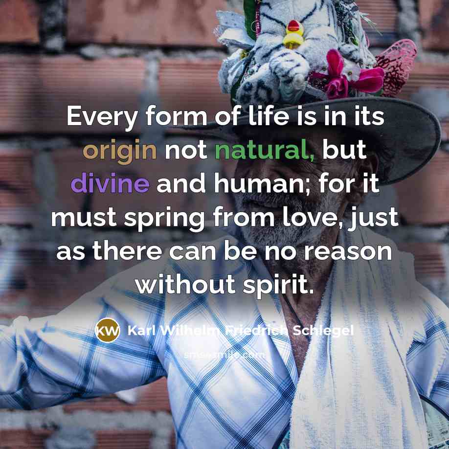 “Every form of life is in its origin not natural,…” quote by Karl Wilhelm Friedrich Schlegel