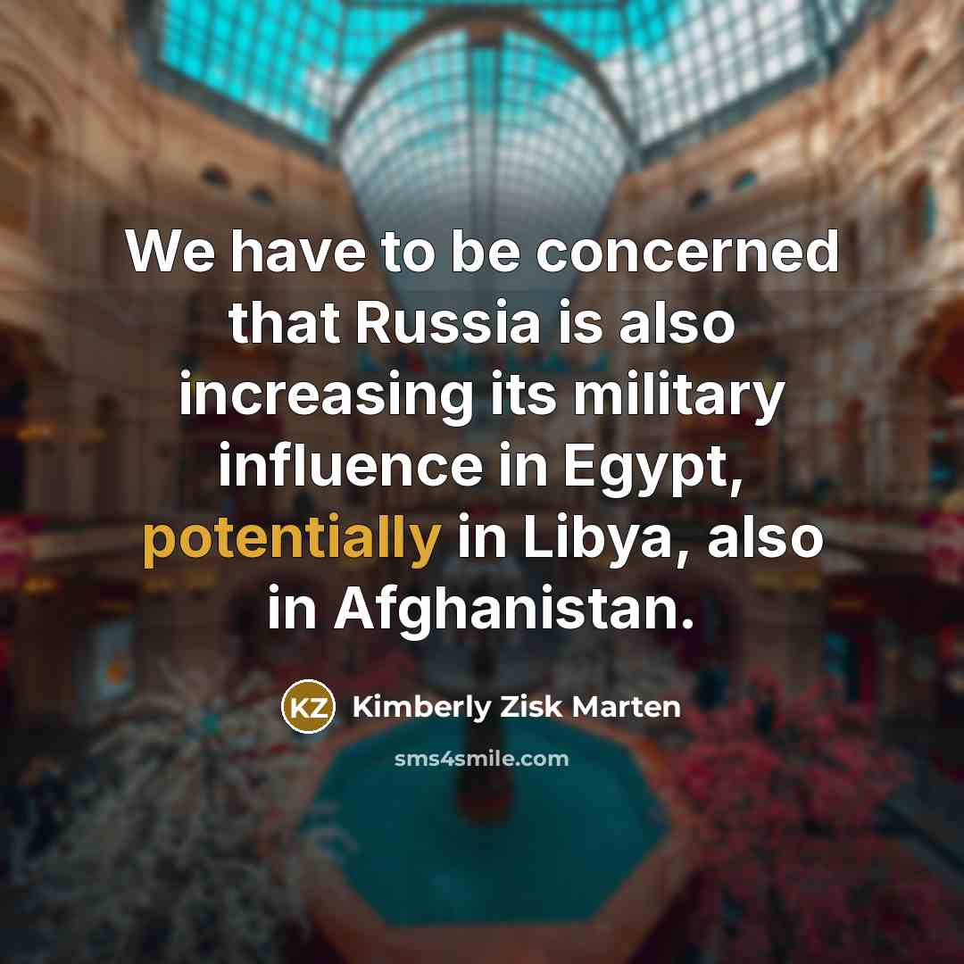 “We have to be concerned that Russia is also increasing…” quote by Kimberly Zisk Marten