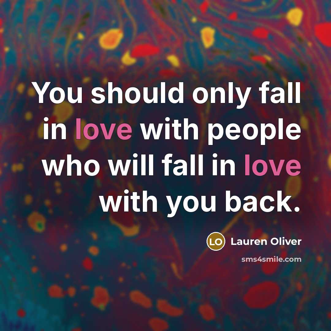 “You should only fall in love with people who will…” quote by Lauren Oliver