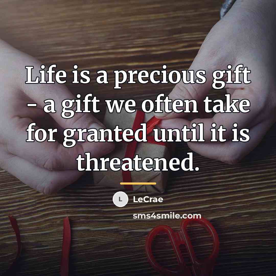 “Life is a precious gift - a gift we often…” quote by Lecrae