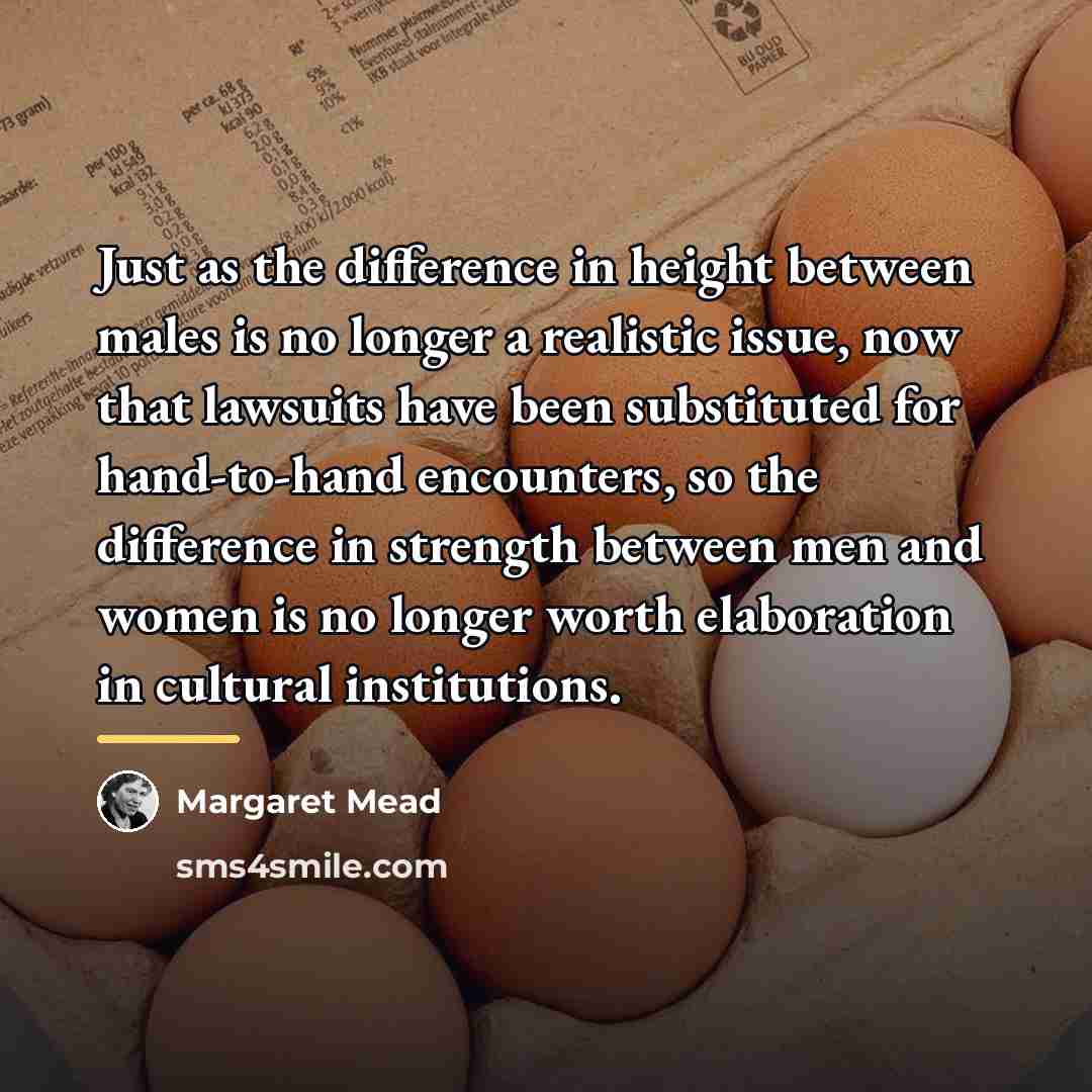 “Just as the difference in height between males is no…” quote by Margaret Mead