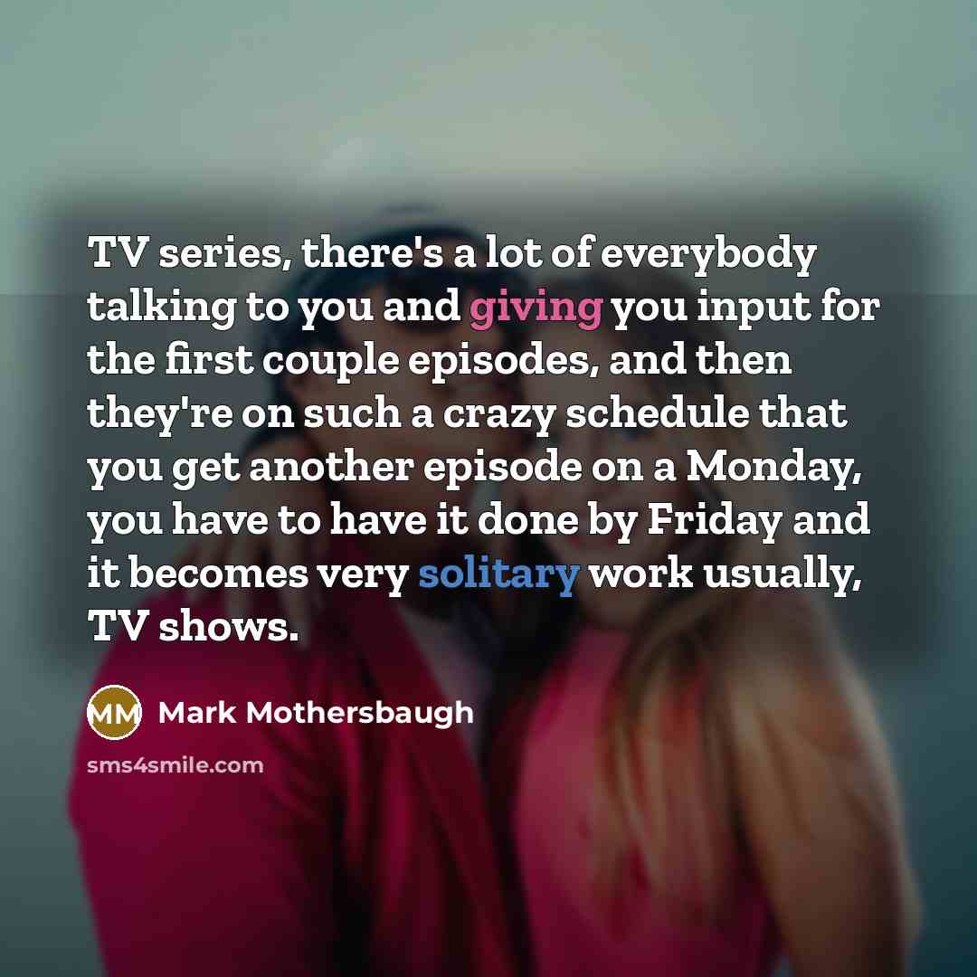 “TV series, there's a lot of everybody talking to you…” quote by Mark Mothersbaugh