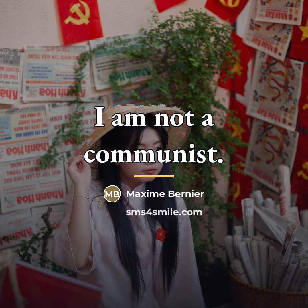 “I am not a communist.…” quote by Maxime Bernier