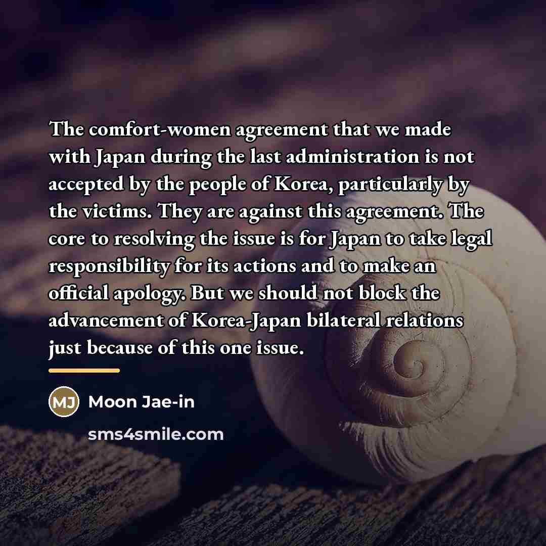“The comfort-women agreement that we made with Japan during the…” quote by Moon Jae-in