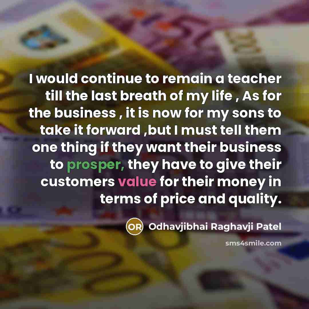 “I would continue to remain a teacher till the last…” quote by Odhavjibhai Raghavji Patel