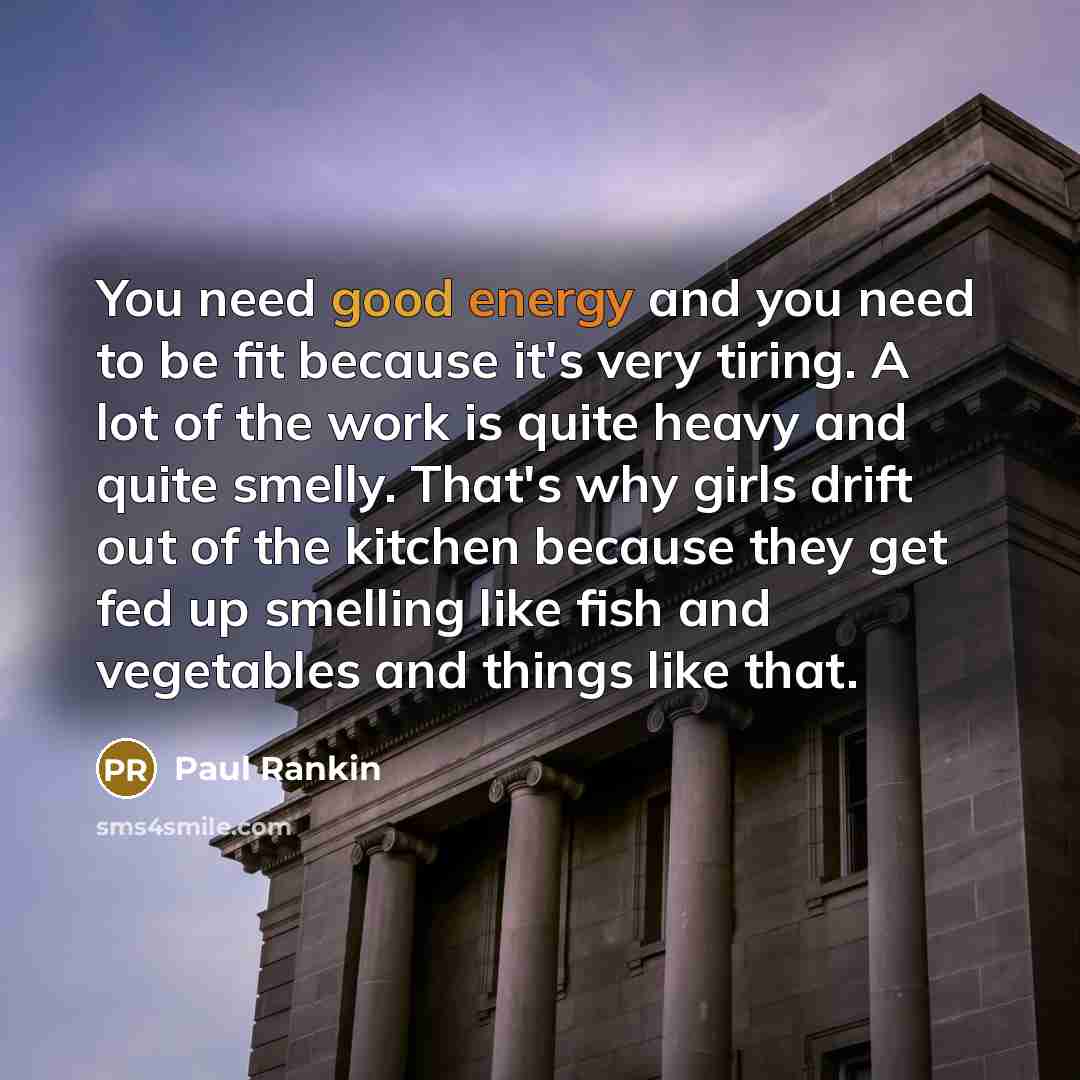 “You need good energy and you need to be fit…” quote by Paul Rankin