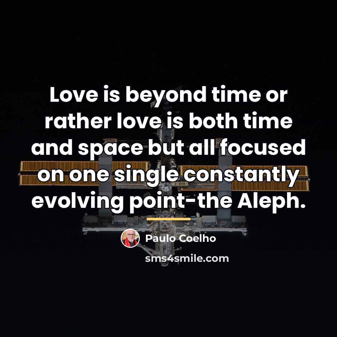 “Love is beyond time or rather love is both time…” quote by Paulo Coelho