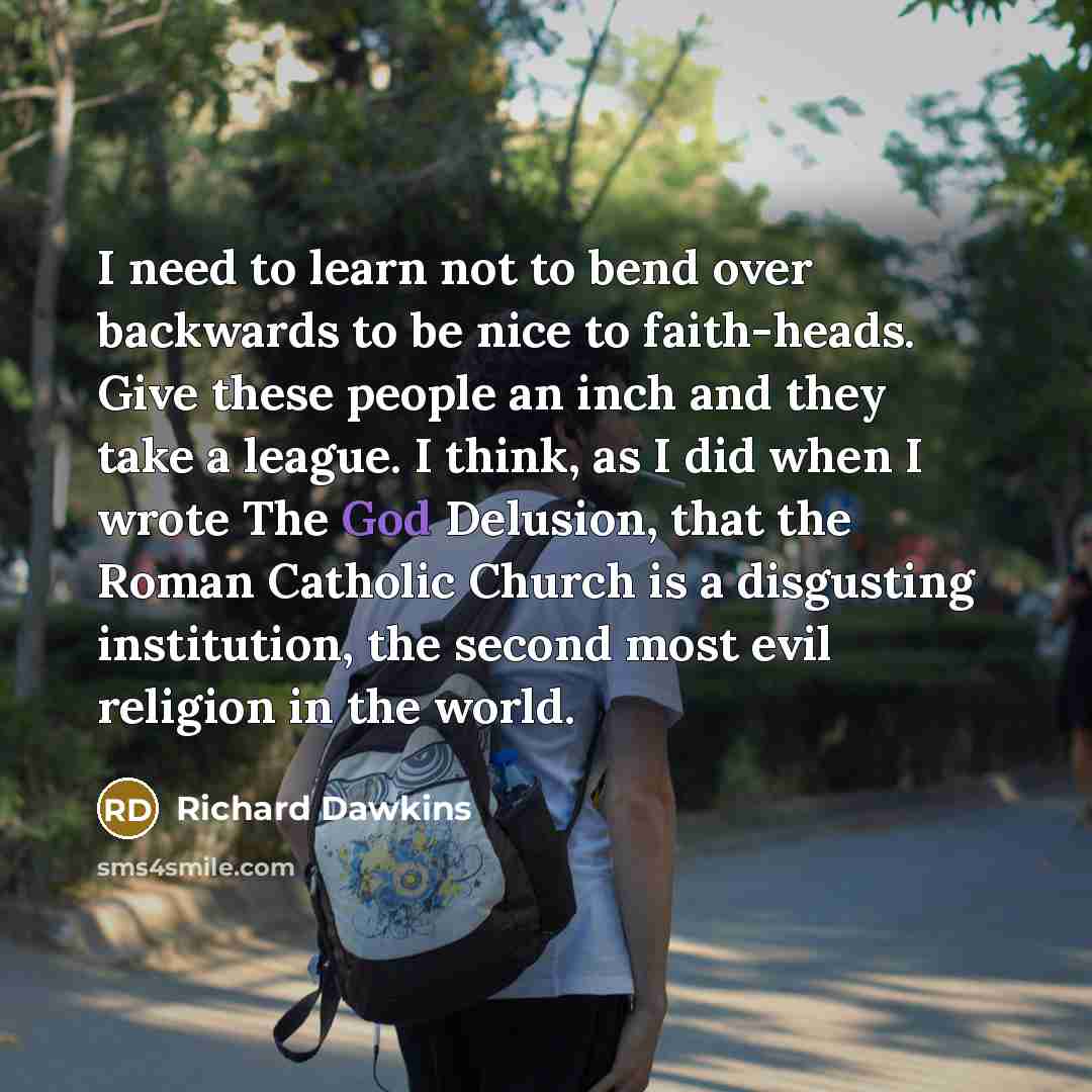 “I need to learn not to bend over backwards to…” quote by Richard Dawkins