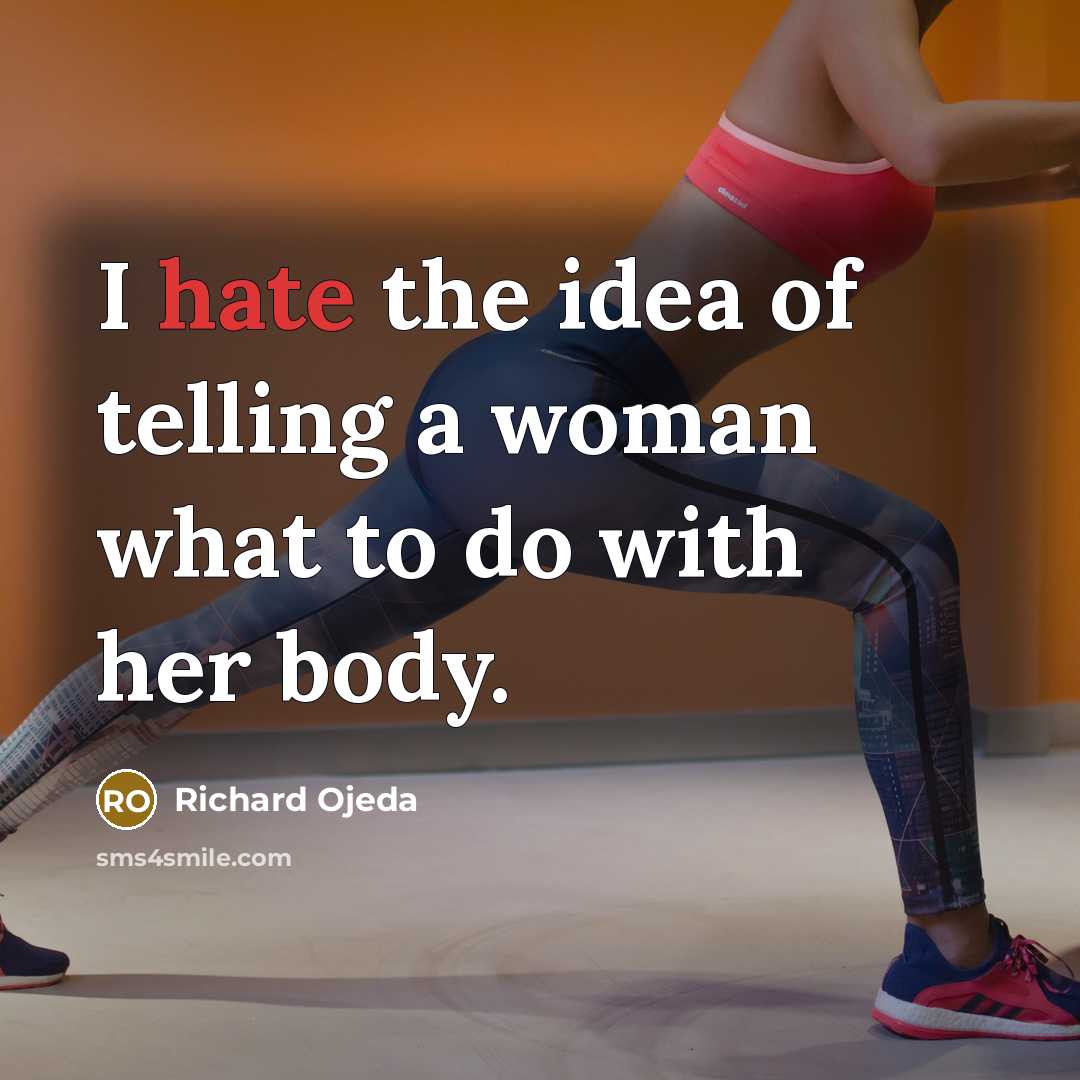 “I hate the idea of telling a woman what to…” quote by Richard Ojeda