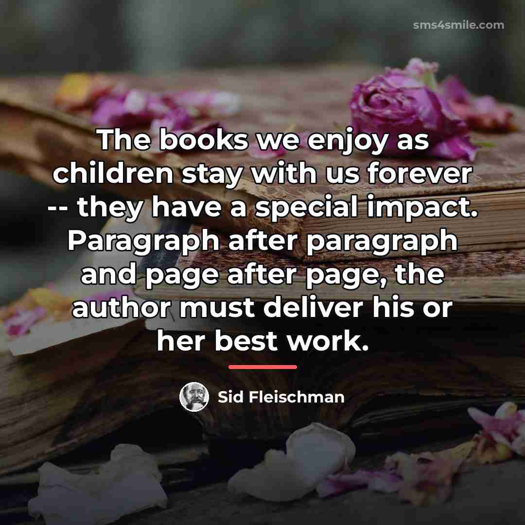 “The books we enjoy as children stay with us forever…” quote by Sid Fleischman
