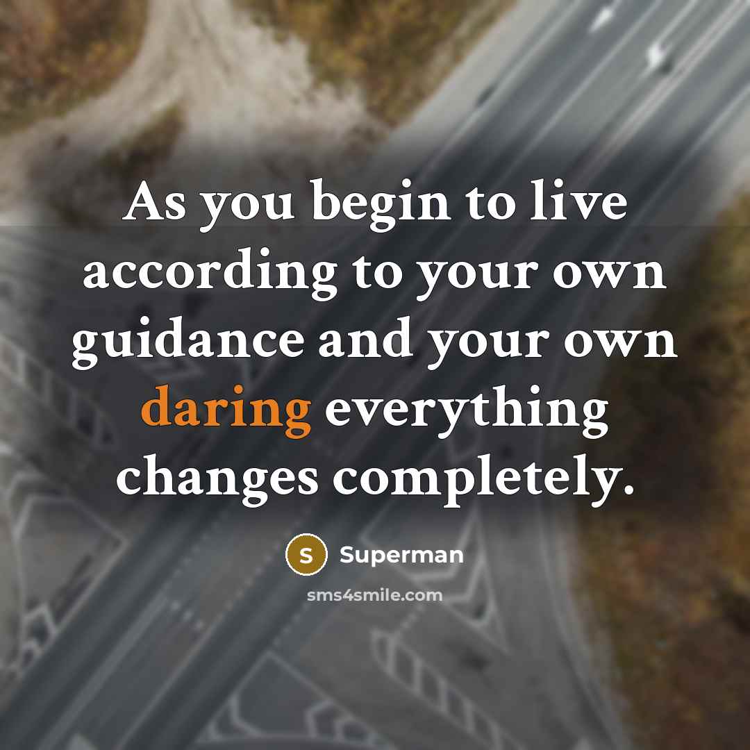 “As you begin to live according to your own guidance…” quote by Superman