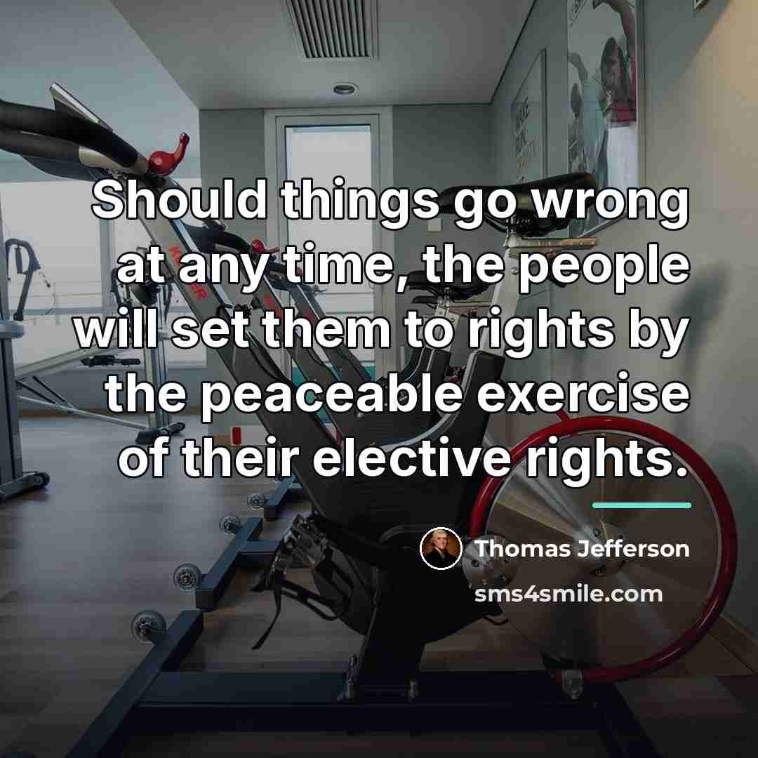 “Should things go wrong at any time, the people will…” quote by Thomas Jefferson