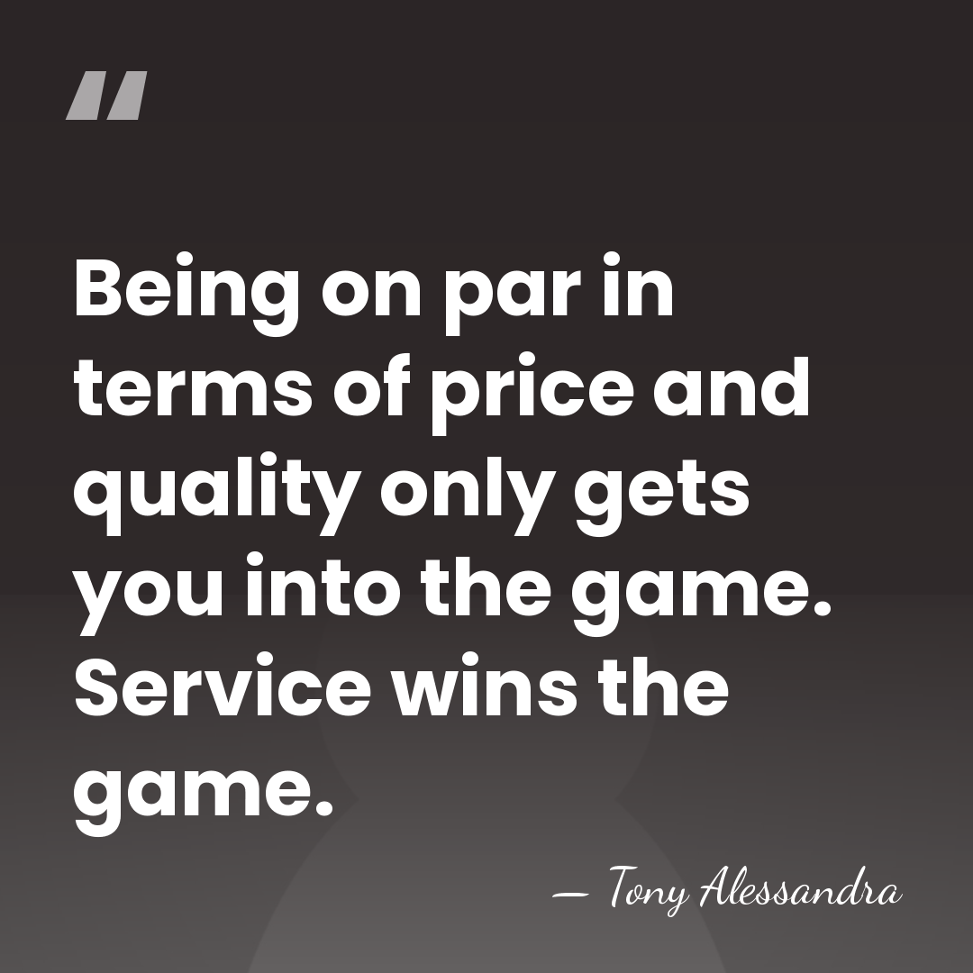 Being on par in terms of price and quality only gets you&hellip; - Tony Alessandra