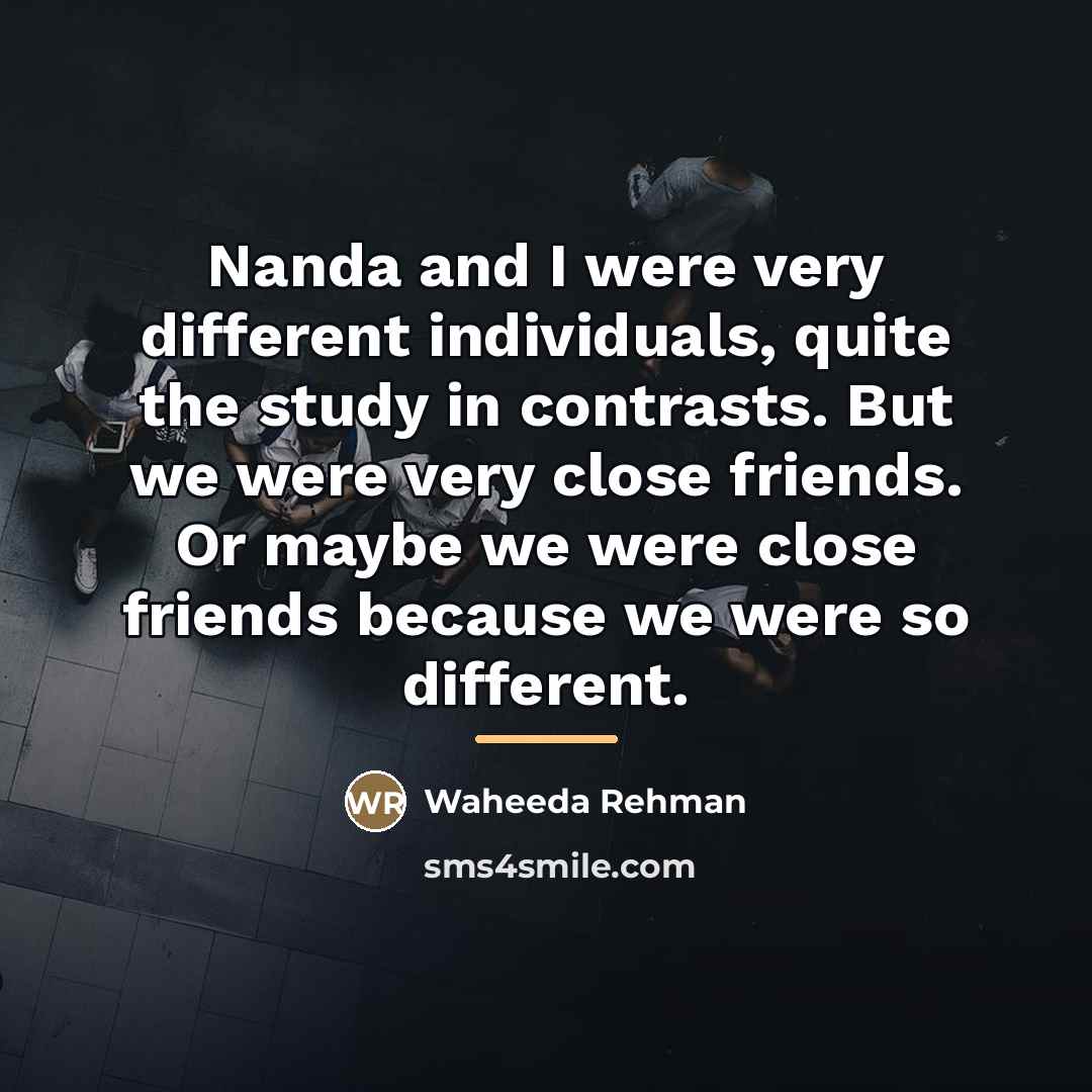“Nanda and I were very different individuals, quite the study…” quote by Waheeda Rehman