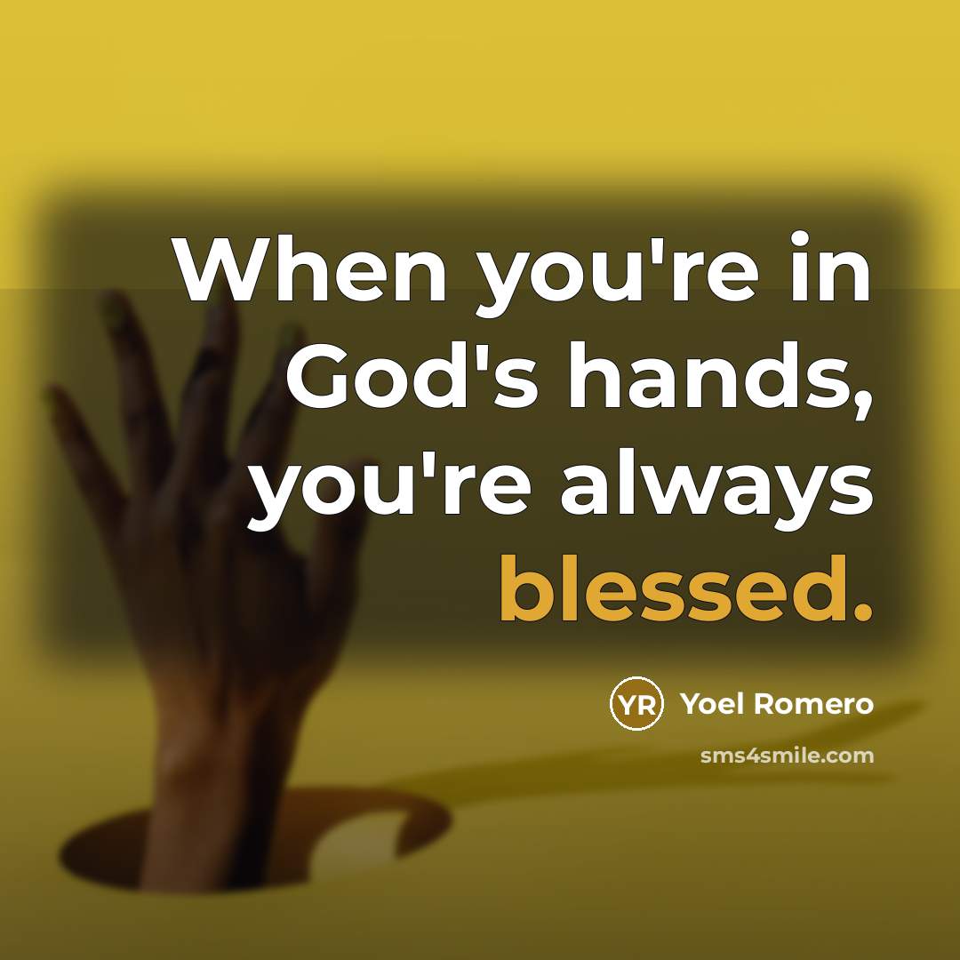 “When you're in God's hands, you're always blessed.…” quote by Yoel Romero