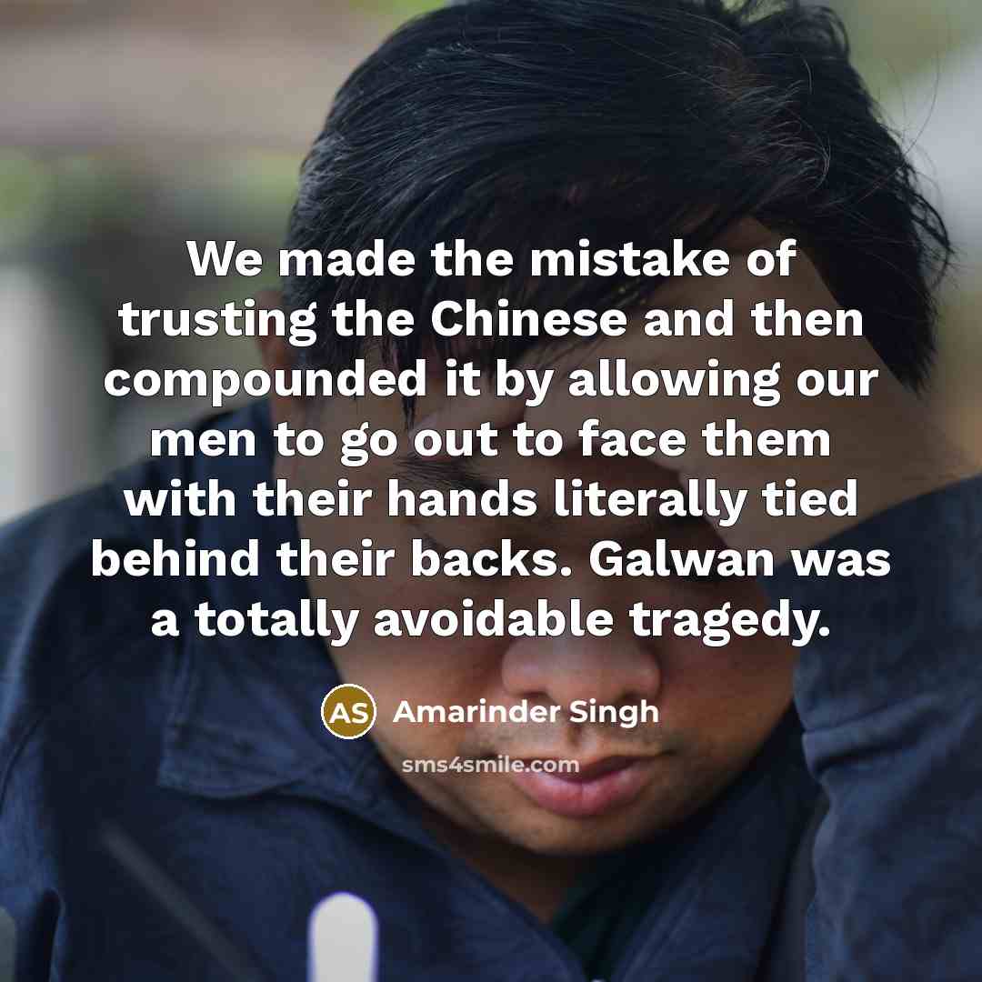 “We made the mistake of trusting the Chinese and then…” quote by Amarinder Singh