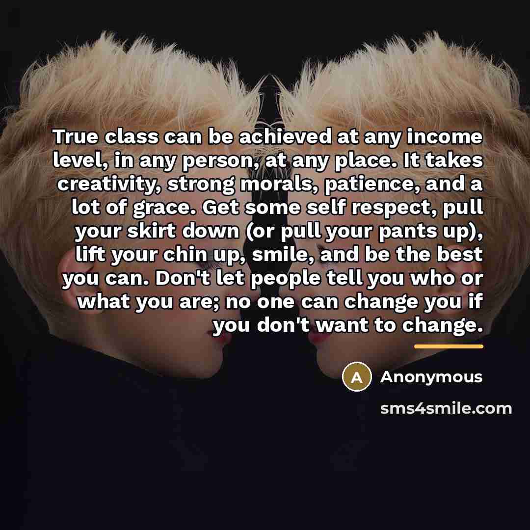 “True class can be achieved at any income level, in…” quote by Anonymous
