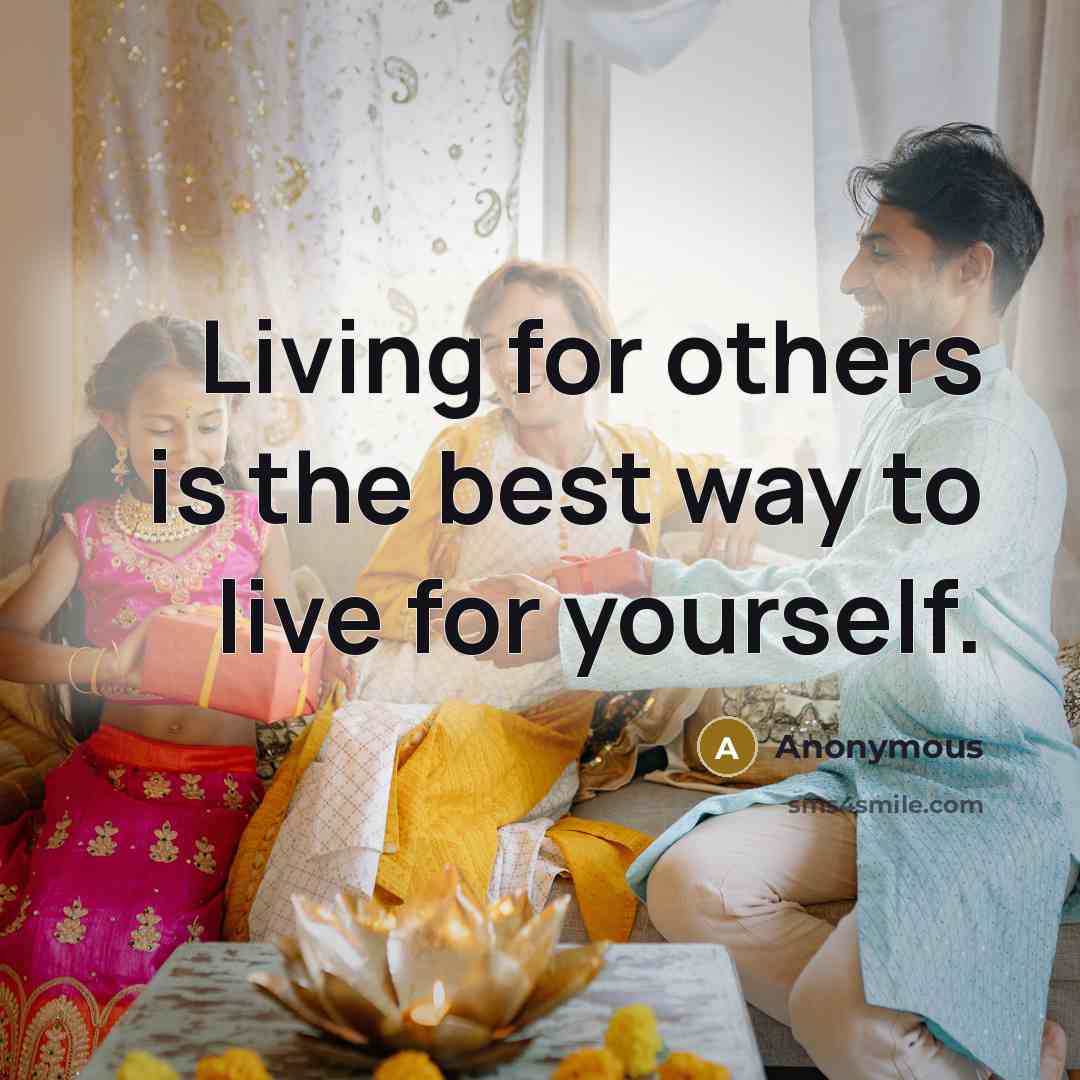 “Living for others is the best way to live for yourself.” quote by Anonymous
