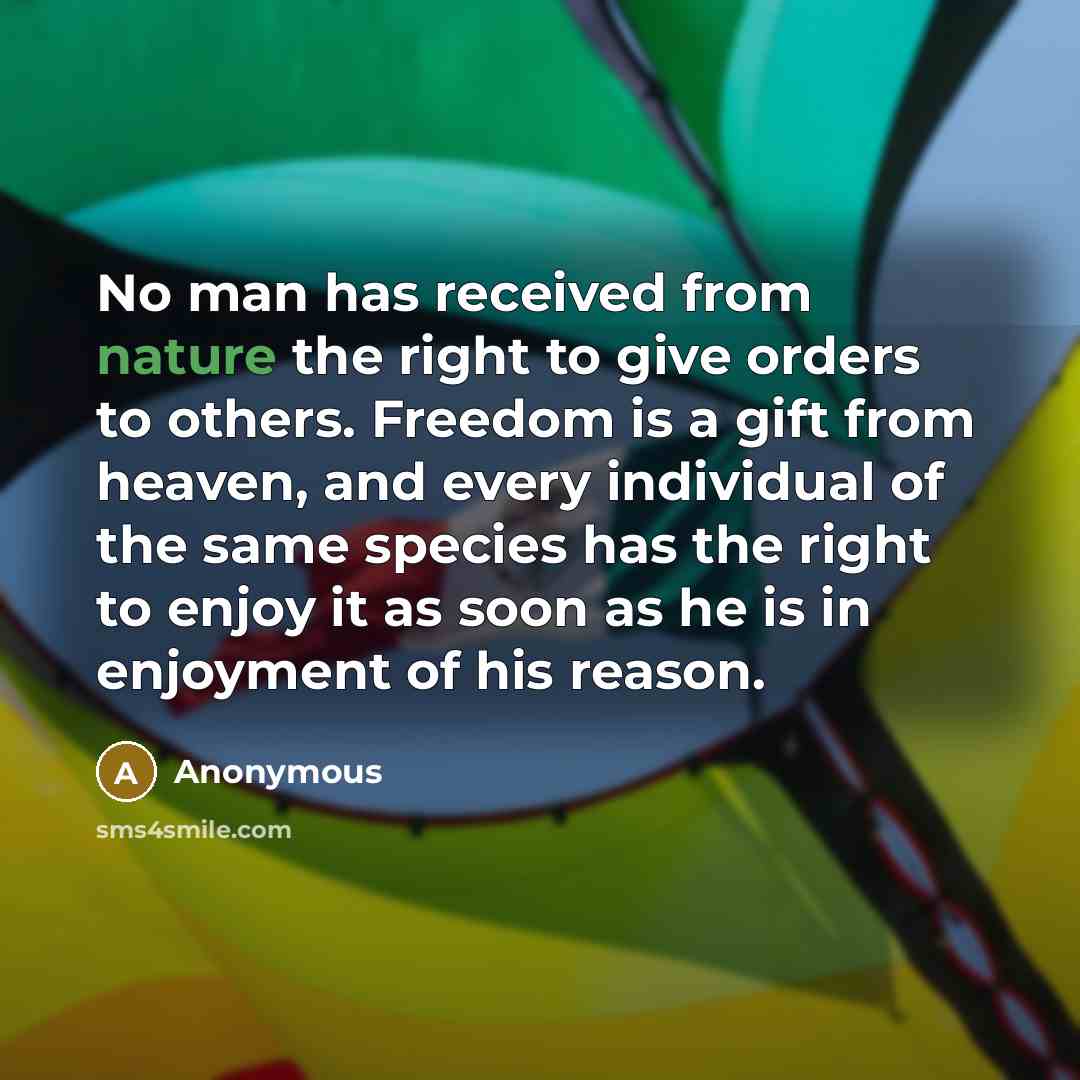 “No man has received from nature the right to give…” quote by Anonymous