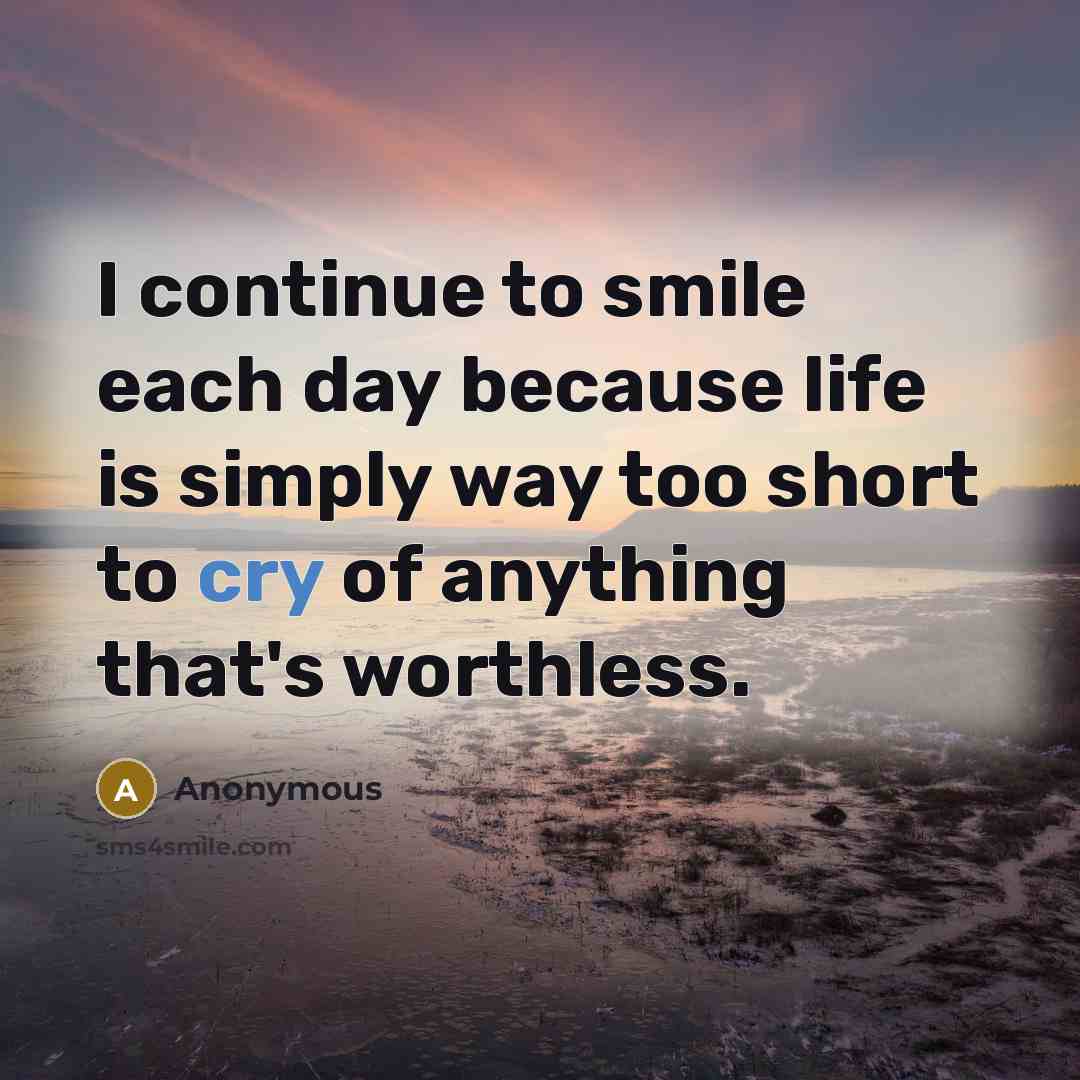 “I continue to smile each day because life is simply…” quote by Anonymous