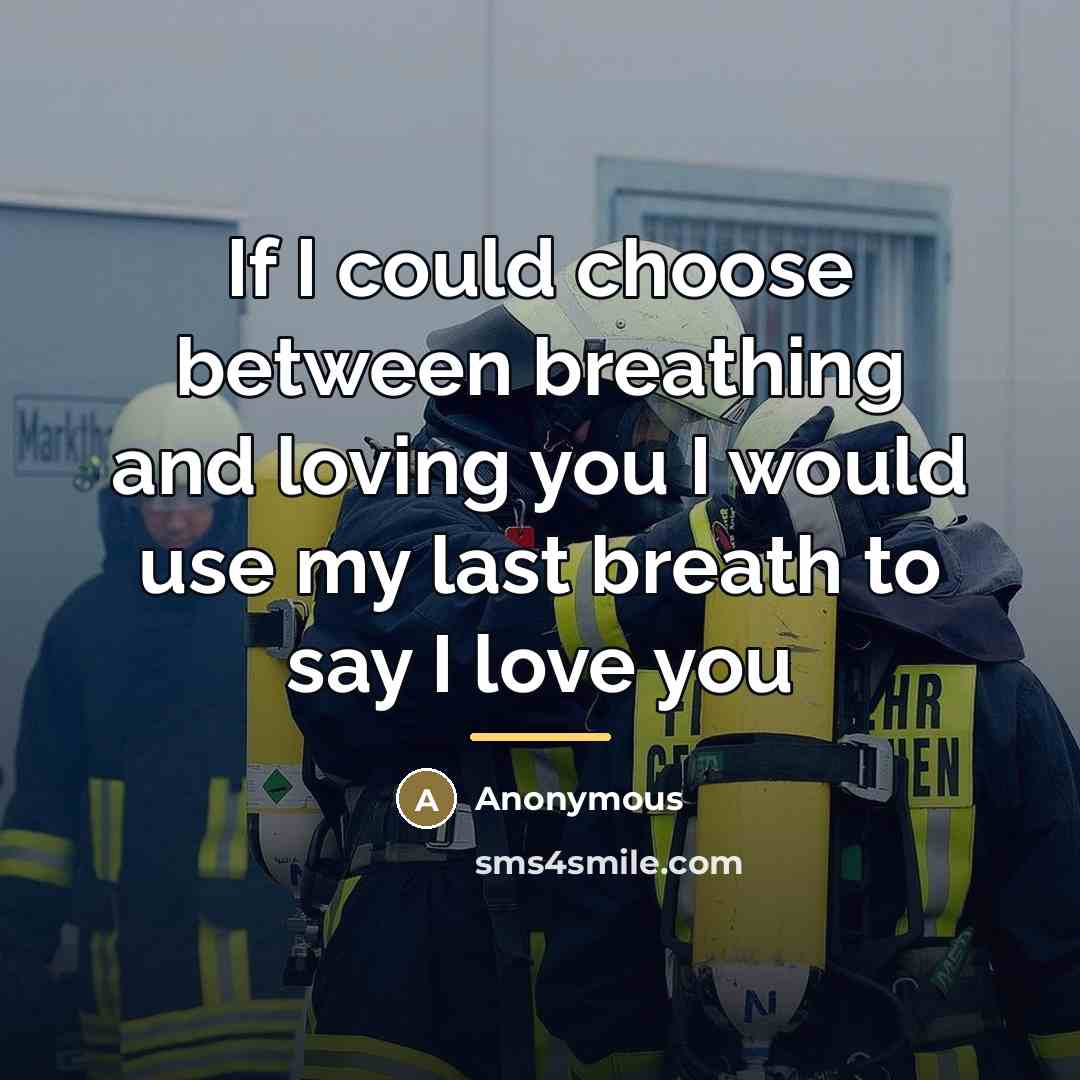 “If I could choose between breathing and loving you I…” quote by Anonymous