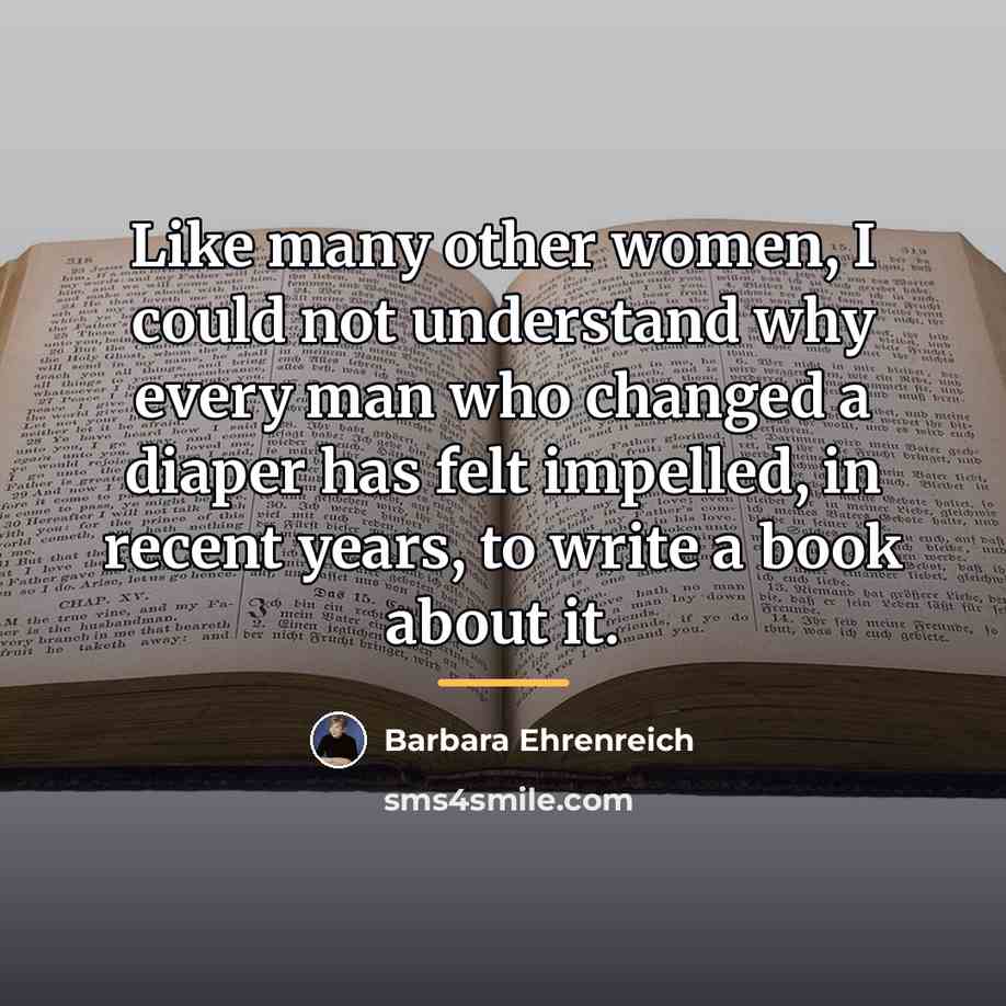 “Like many other women, I could not understand why every…” quote by Barbara Ehrenreich