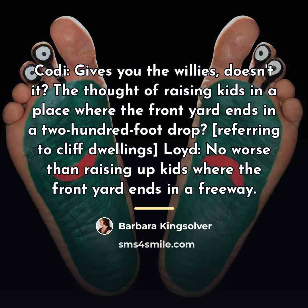 “Codi: Gives you the willies, doesn't it? The thought of…” quote by Barbara Kingsolver