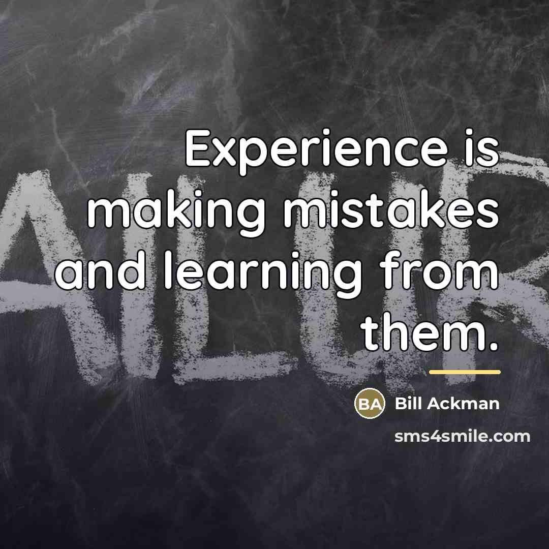 “Experience is making mistakes and learning from them.…” quote by Bill Ackman