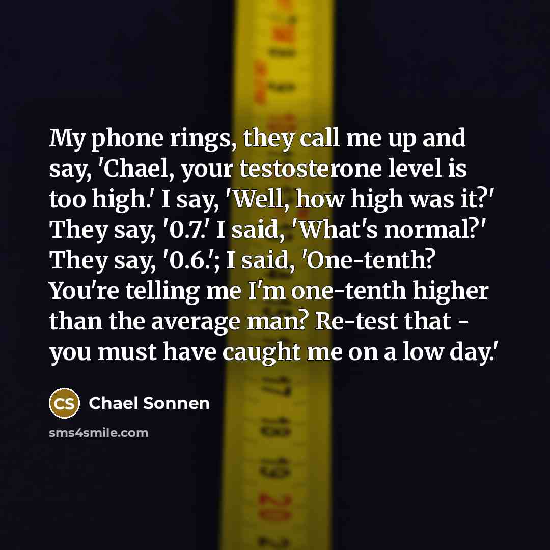 “My phone rings, they call me up and say, 'Chael,…” quote by Chael Sonnen