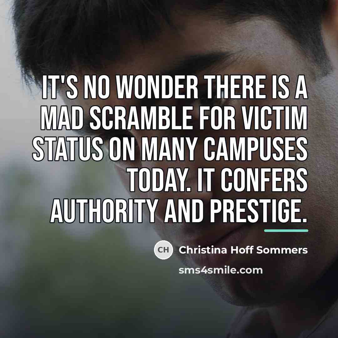 “It's no wonder there is a mad scramble for victim…” quote by Christina Hoff Sommers