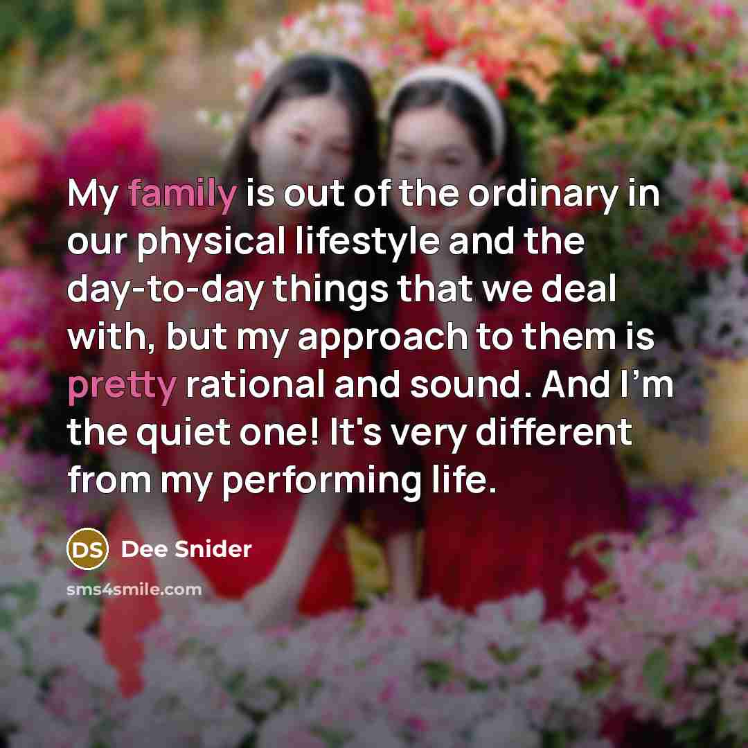 “My family is out of the ordinary in our physical…” quote by Dee Snider